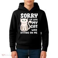 Sorry I'm Late My Cat Was Sitting On Me Kids Hoodie thumb 4