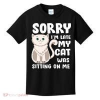 Sorry I'm Late My Cat Was Sitting On Me Kids T-Shirt thumb 0