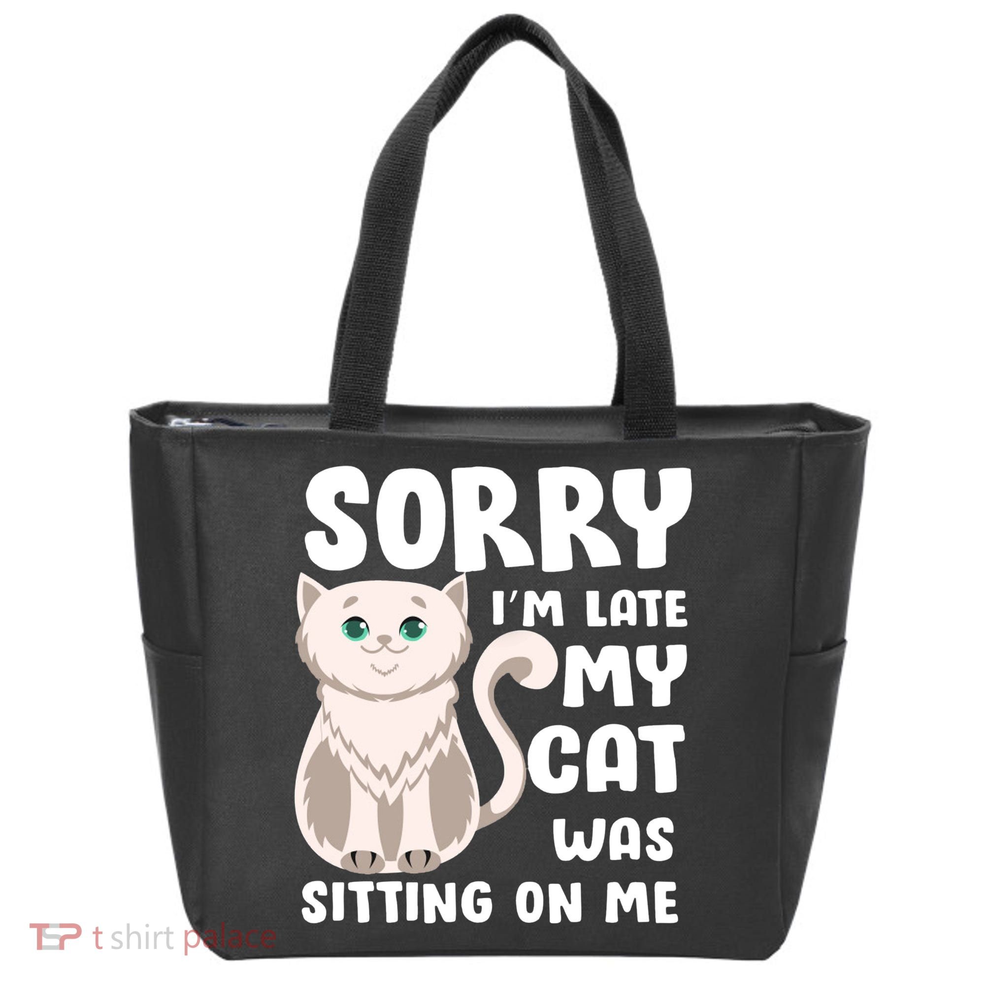 Sorry I'm Late My Cat Was Sitting On Me Tote Bag