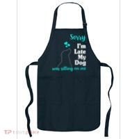 Sorry I'm Late My Dog Was Sitting On Me Apron thumb 0