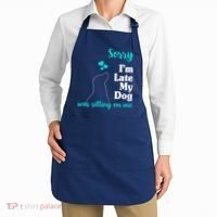 Sorry I'm Late My Dog Was Sitting On Me Apron thumb 2