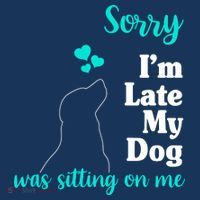 Sorry I'm Late My Dog Was Sitting On Me Women's Hoodie thumb 2