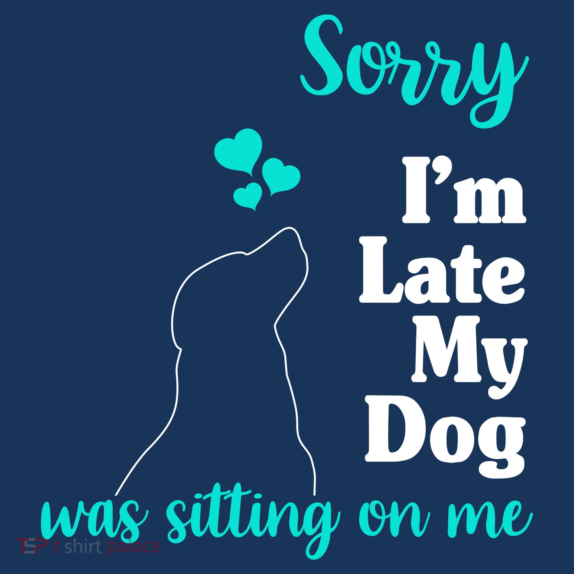 Sorry I'm Late My Dog Was Sitting On Me Women's Tank Top