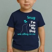 Sorry I'm Late My Dog Was Sitting On Me Toddler T-Shirt thumb 2
