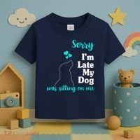 Sorry I'm Late My Dog Was Sitting On Me Toddler T-Shirt thumb 3