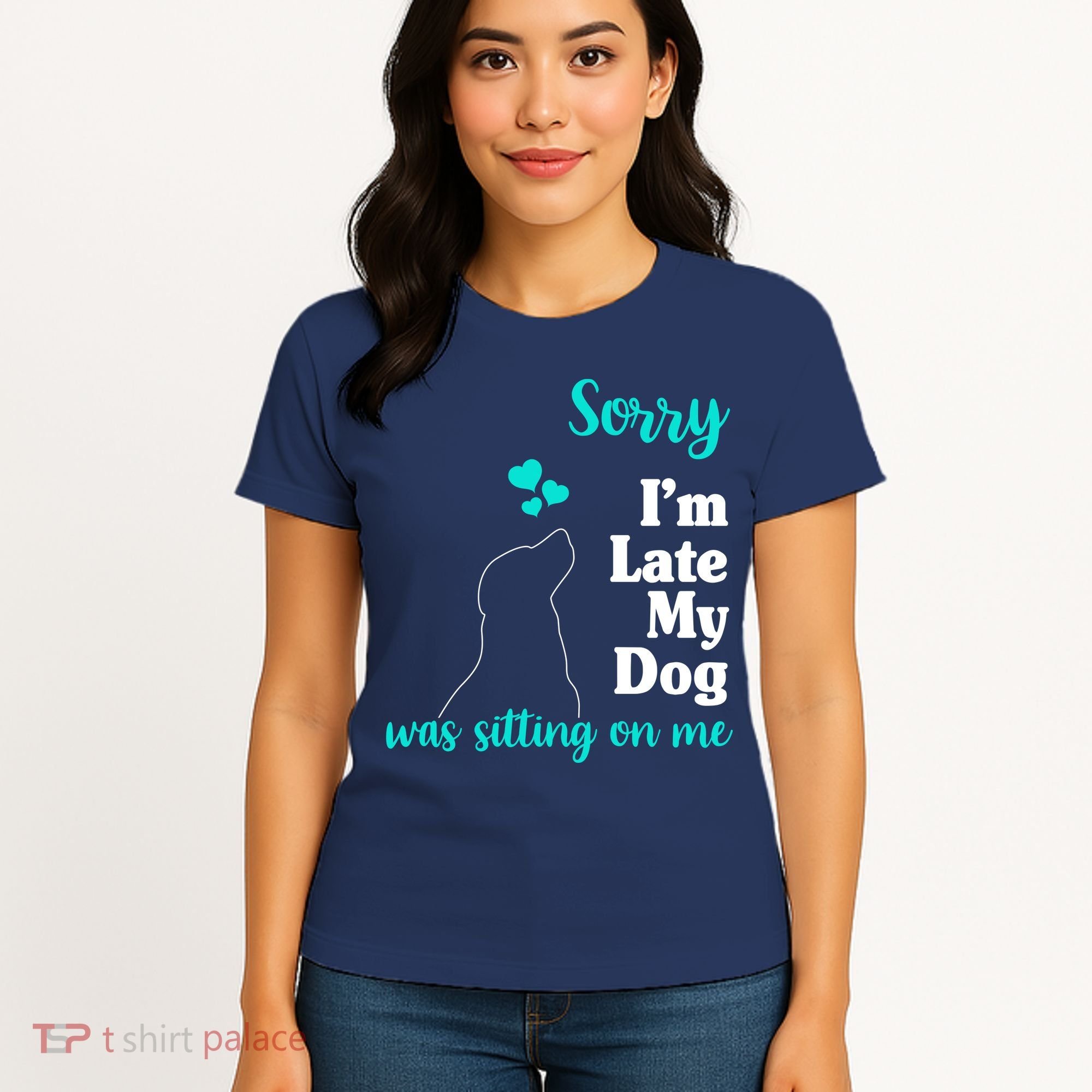 Sorry I'm Late My Dog Was Sitting On Me Women's T-Shirt