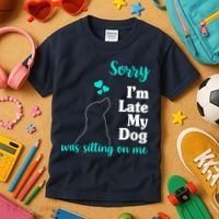 Sorry I'm Late My Dog Was Sitting On Me Kids T-Shirt thumb 3