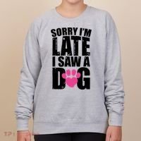 Sorry Im Late I Saw A Dog Gift Women's Sweatshirt thumb 0
