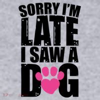 Sorry Im Late I Saw A Dog Gift Women's Sweatshirt thumb 2