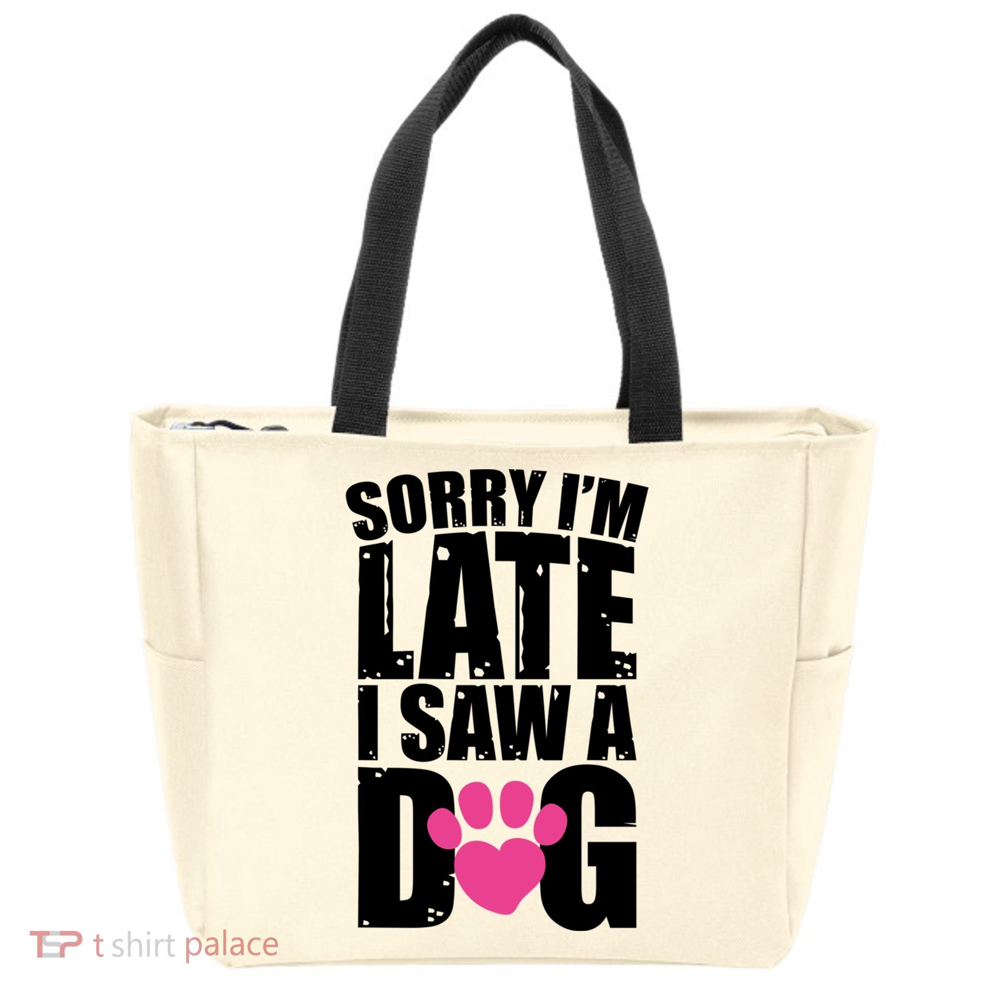 Sorry Im Late I Saw A Dog Gift Tote Bag