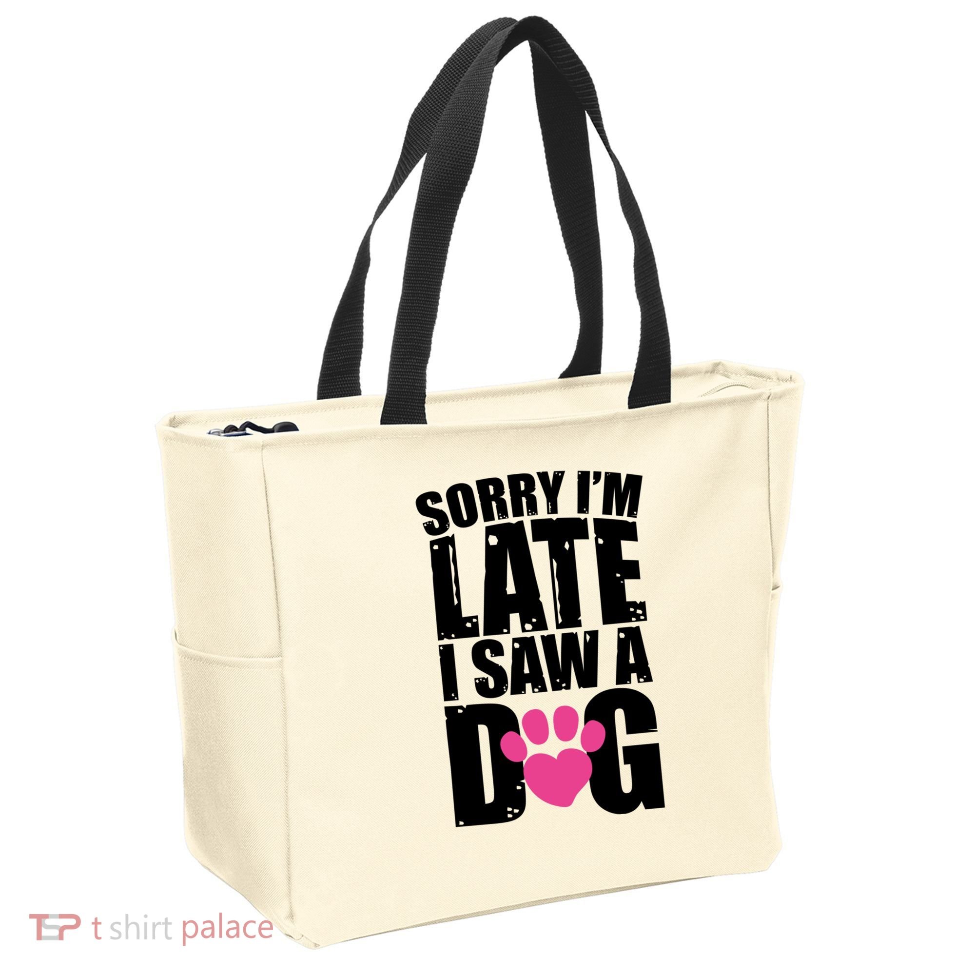 Sorry Im Late I Saw A Dog Gift Tote Bag