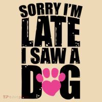 Sorry Im Late I Saw A Dog Gift Tote Bag thumb 4