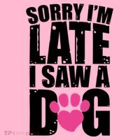 Sorry Im Late I Saw A Dog Gift Coaster thumb 2