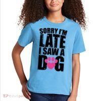 Sorry Im Late I Saw A Dog Gift Kids T-Shirt thumb 2