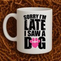 Sorry Im Late I Saw A Dog Gift Coffee Mug thumb 2
