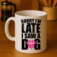 Sorry Im Late I Saw A Dog Gift Coffee Mug thumb 4