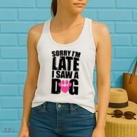 Sorry Im Late I Saw A Dog Gift Women's Tank Top thumb 2