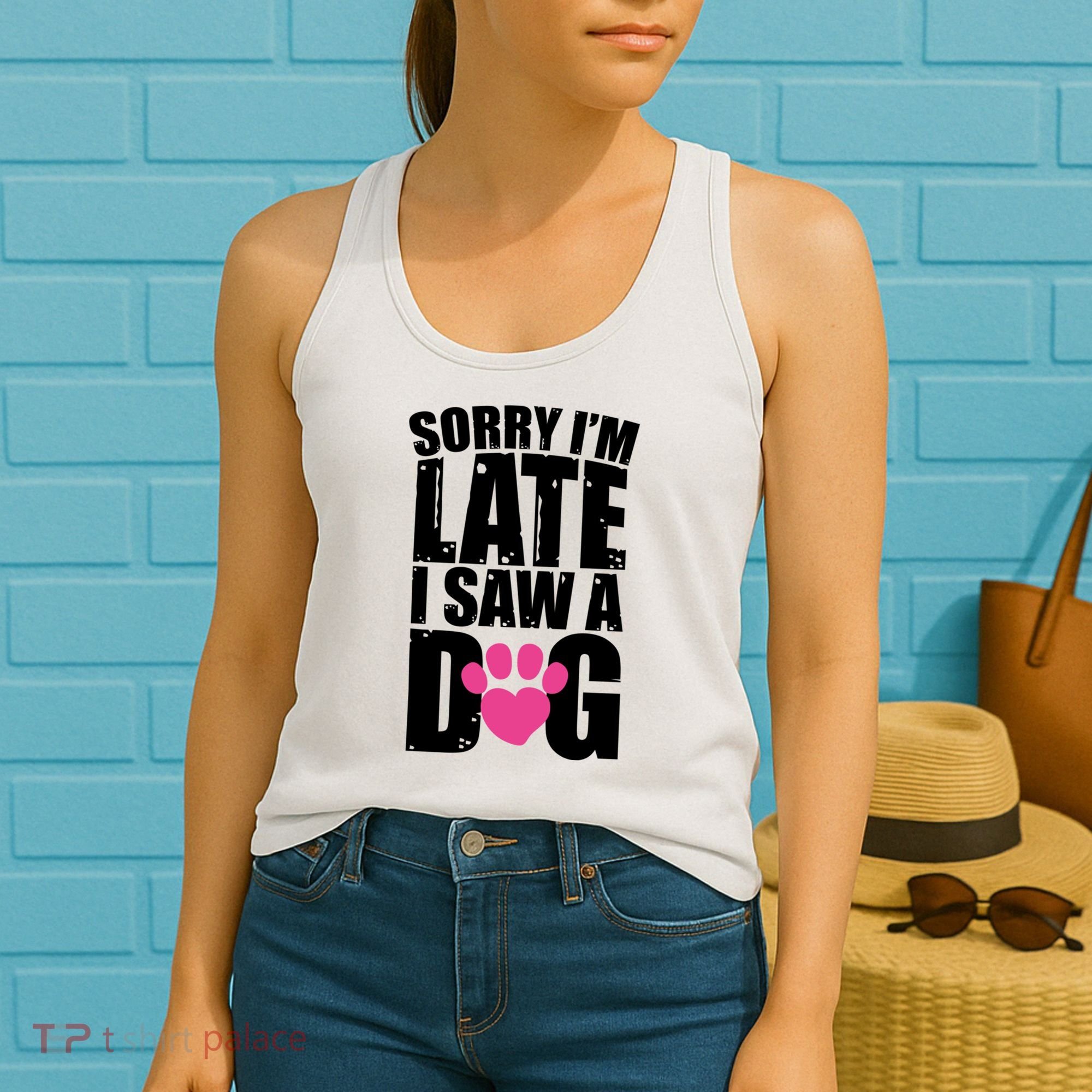 Sorry Im Late I Saw A Dog Gift Women's Tank Top