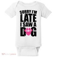 Sorry Im Late I Saw A Dog Gift Baby Bodysuit thumb 0