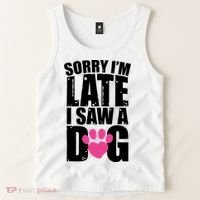 Sorry Im Late I Saw A Dog Gift Tank Top thumb 2