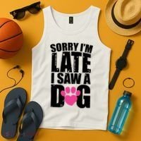 Sorry Im Late I Saw A Dog Gift Tank Top thumb 4