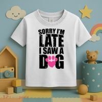 Sorry Im Late I Saw A Dog Gift Toddler T-Shirt thumb 3