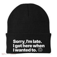 Sorry IM Late I Got Here When I Wanted To Funny Sarcastic Gift Beanie thumb 0