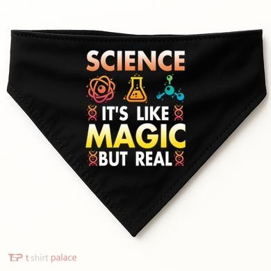 Science Is Like Magic But Real Positive Quote March For Science USA-Made Doggie Bandana