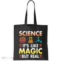 Science Is Like Magic But Real Positive Quote March For Science Tote Bag thumb 0