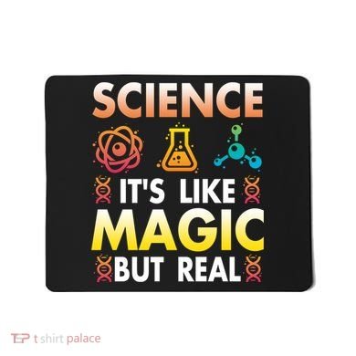 Science Is Like Magic But Real Positive Quote March For Science Mousepad