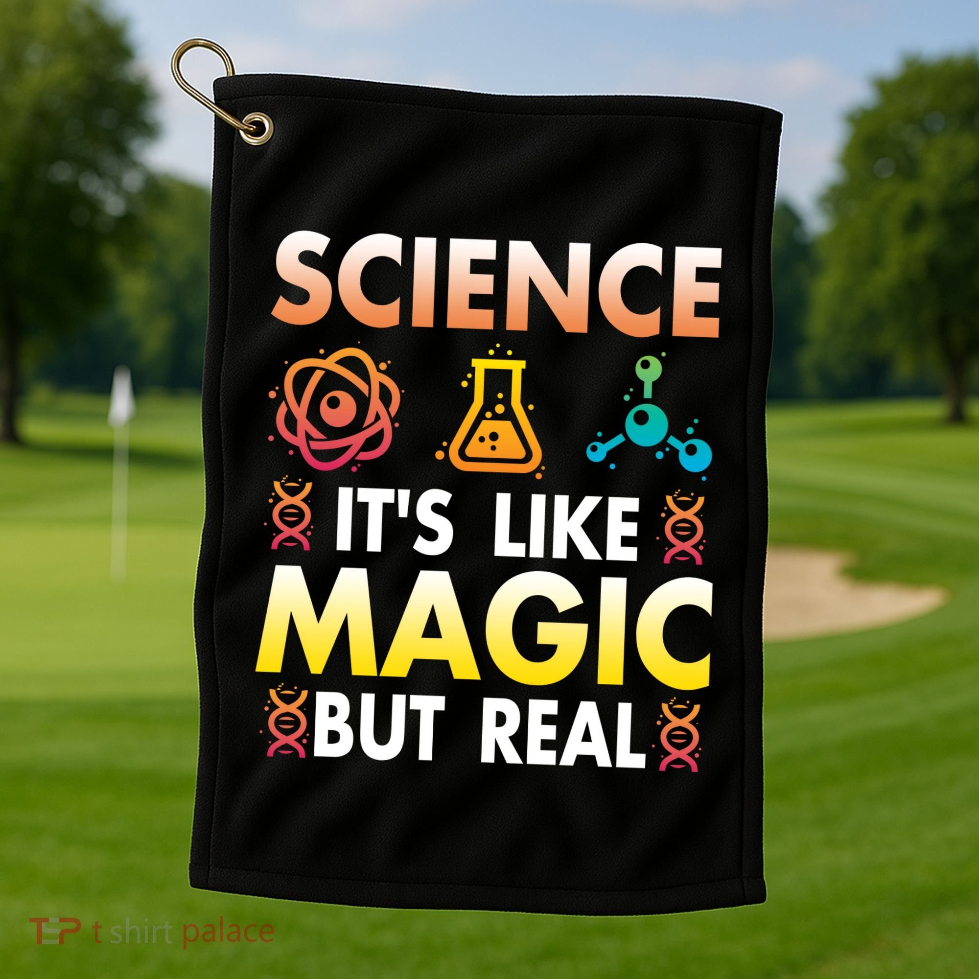 Science Is Like Magic But Real Positive Quote March For Science Golf Towel