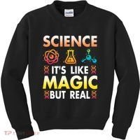 Science Is Like Magic But Real Positive Quote March For Science Kids Sweatshirt thumb 0