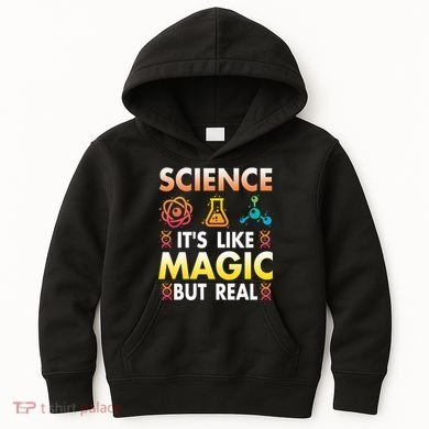 Science Is Like Magic But Real Positive Quote March For Science Kids Hoodie