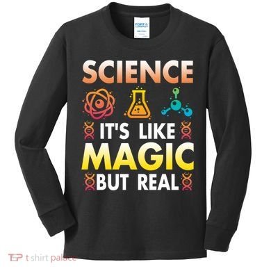 Science Is Like Magic But Real Positive Quote March For Science Kids Long Sleeve Shirt
