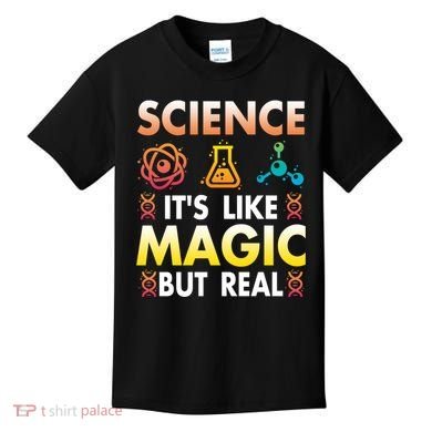 Science Is Like Magic But Real Positive Quote March For Science Kids T-Shirt