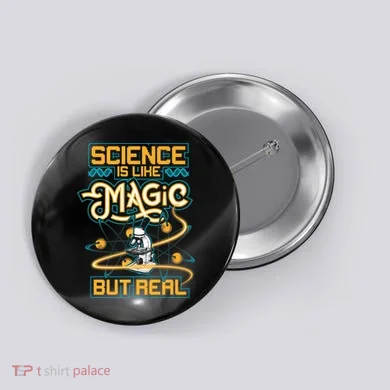 Science Is Like Magic But Real Funny Science Button