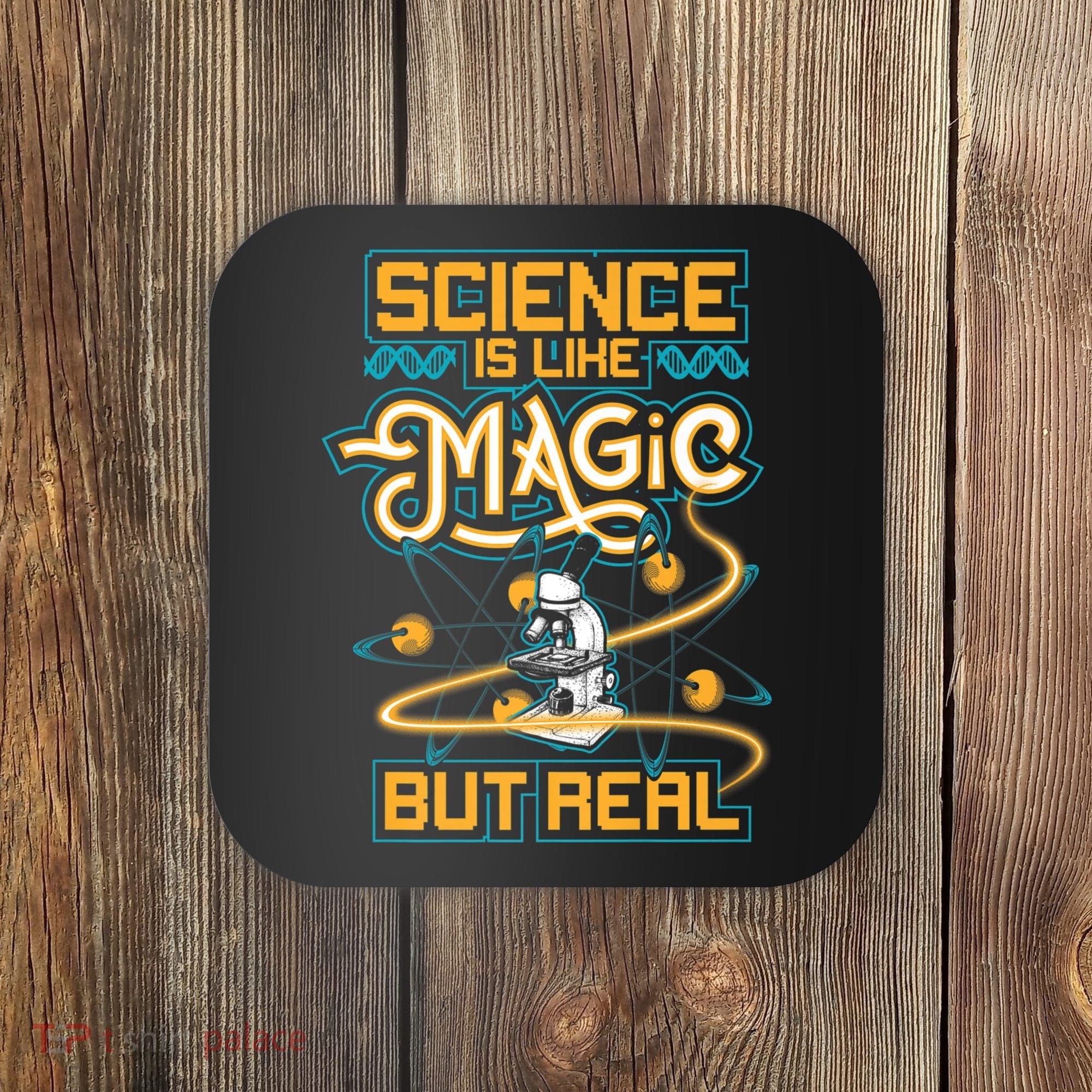 Science Is Like Magic But Real Funny Science Coaster