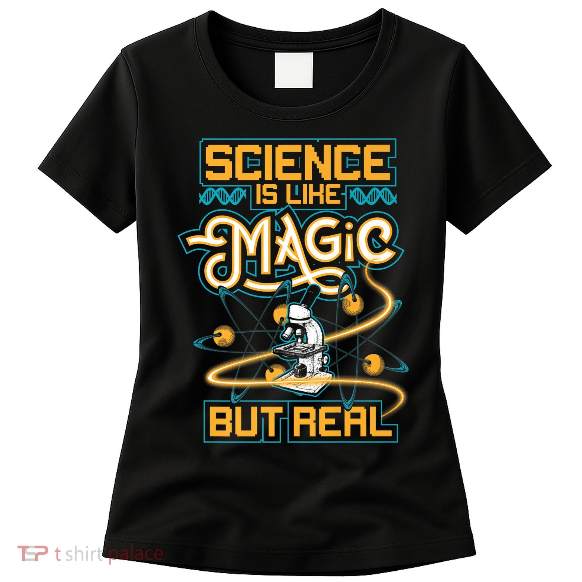 Science Is Like Magic But Real Funny Science Women's T-Shirt