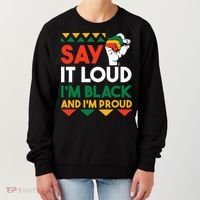 S.ay It L.oud I'm Black & I'm Proud Black History Month Women's Sweatshirt thumb 0