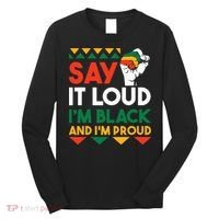 S.ay It L.oud I'm Black & I'm Proud Black History Month Long Sleeve Shirt thumb 0
