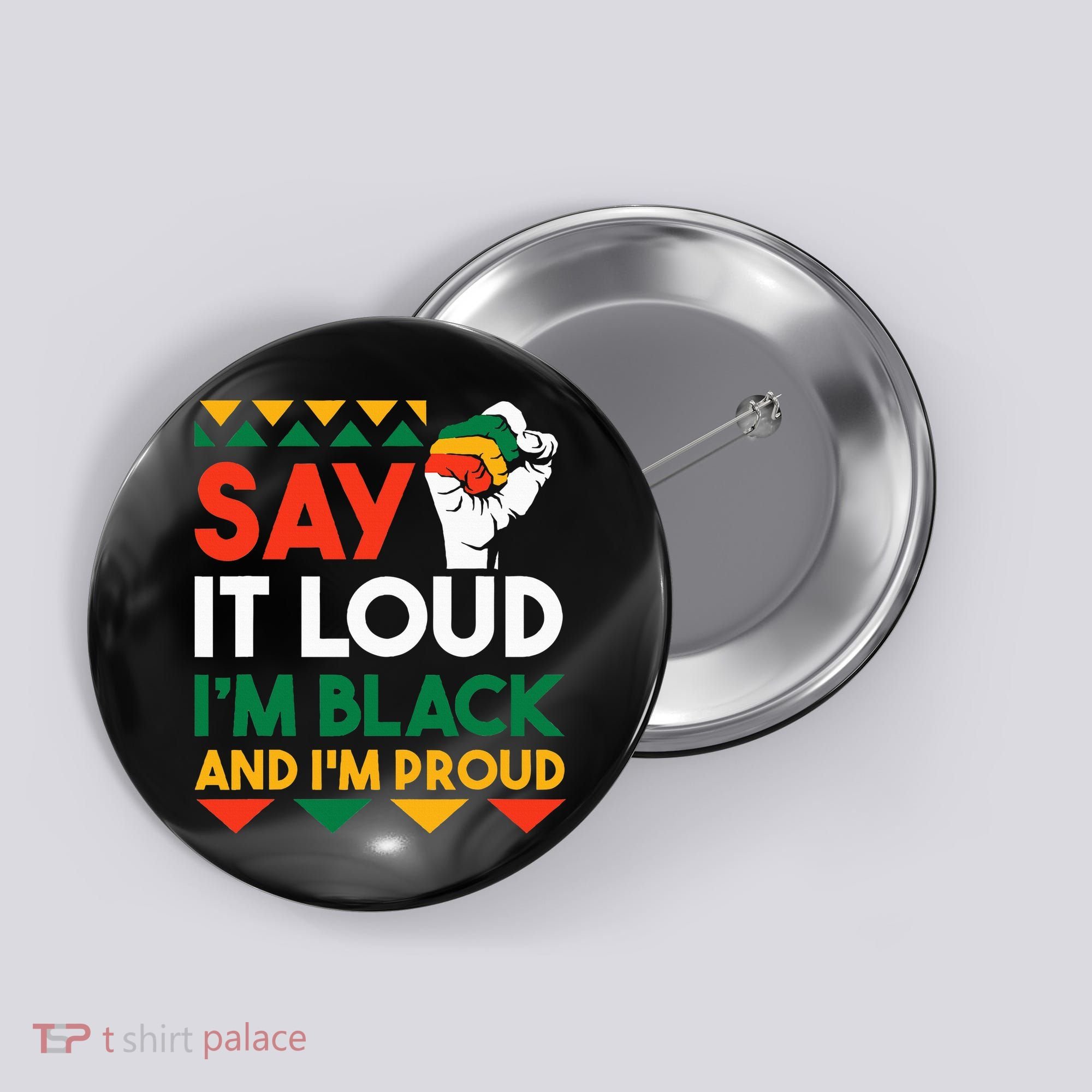 S.ay It L.oud I'm Black & I'm Proud Black History Month Button