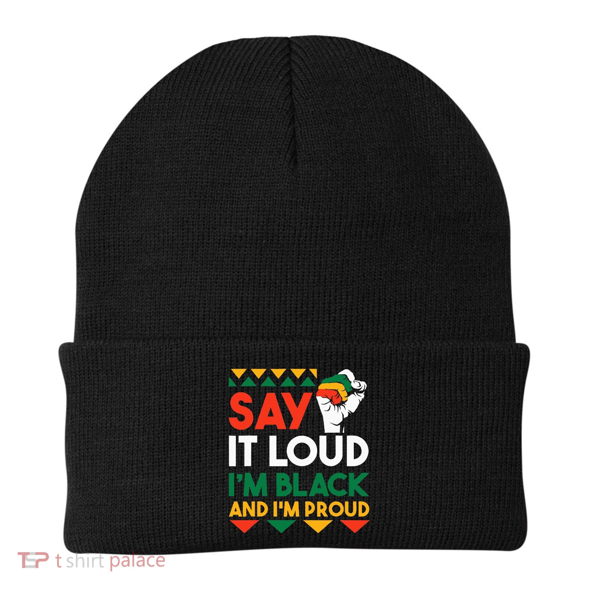 S.ay It L.oud I'm Black & I'm Proud Black History Month Beanie