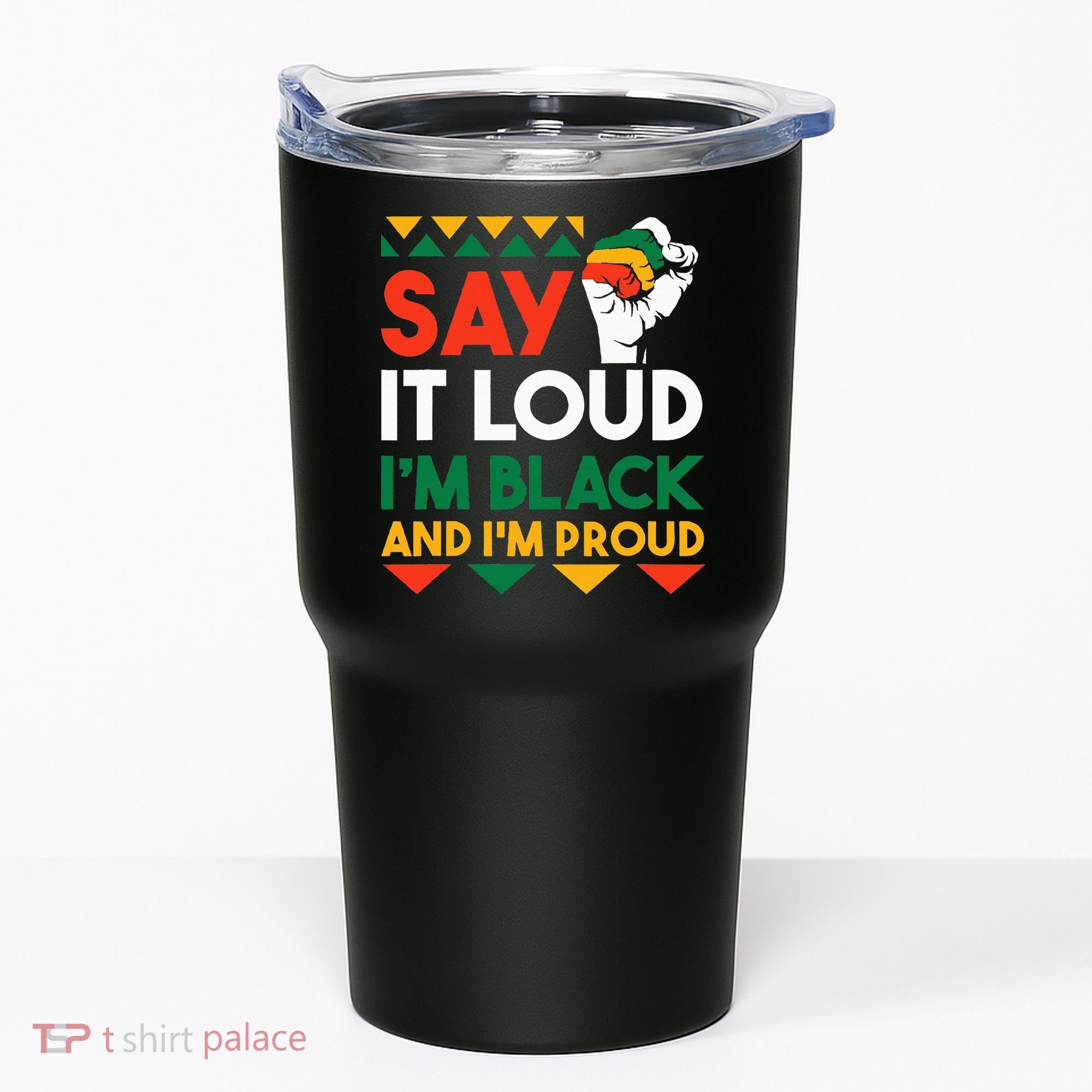 S.ay It L.oud I'm Black & I'm Proud Black History Month Tumbler
