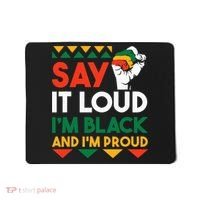 S.ay It L.oud I'm Black & I'm Proud Black History Month Mousepad thumb 0