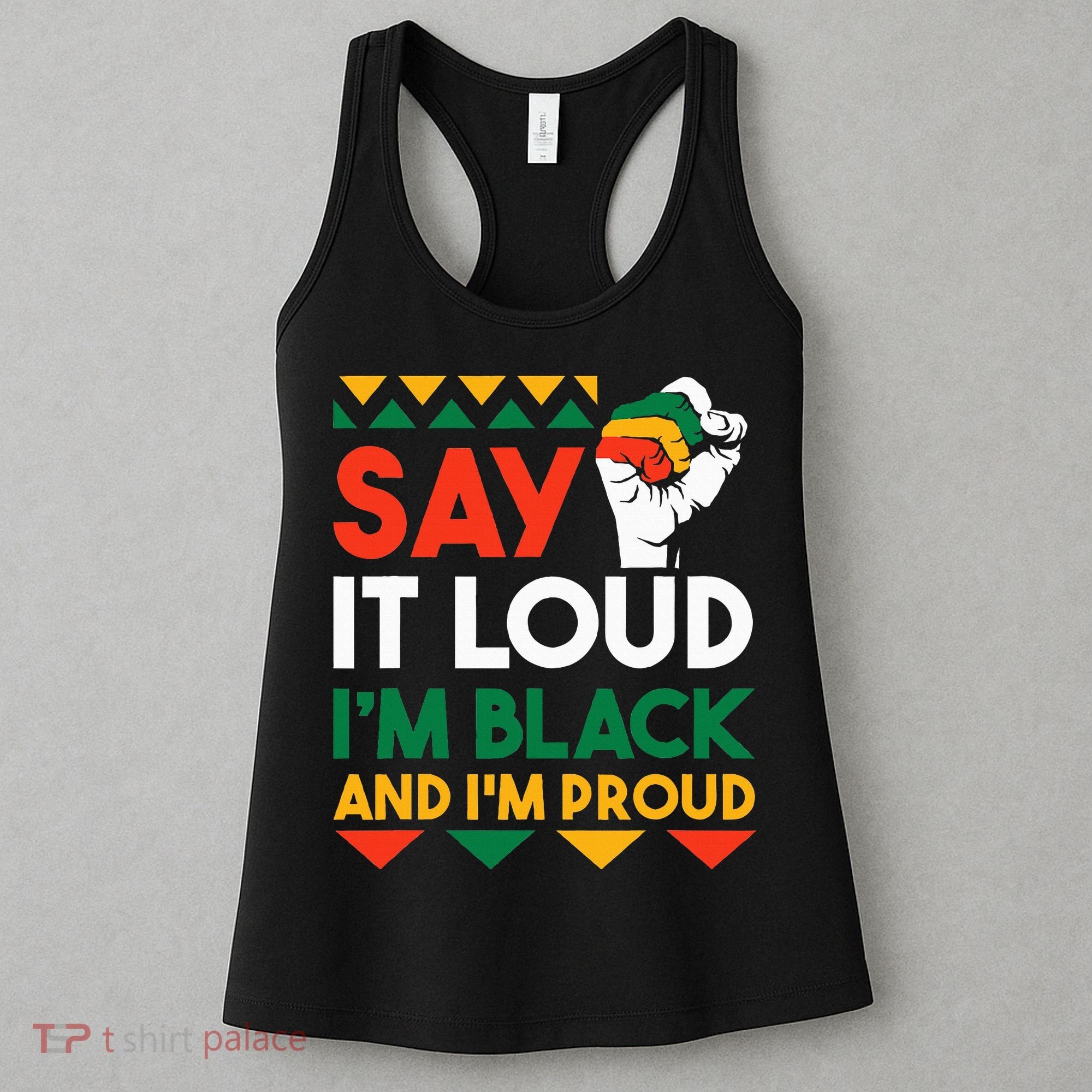 S.ay It L.oud I'm Black & I'm Proud Black History Month Women's Tank Top