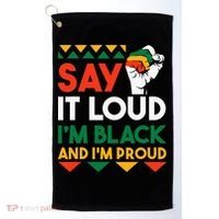 S.ay It L.oud I'm Black & I'm Proud Black History Month Golf Towel thumb 0