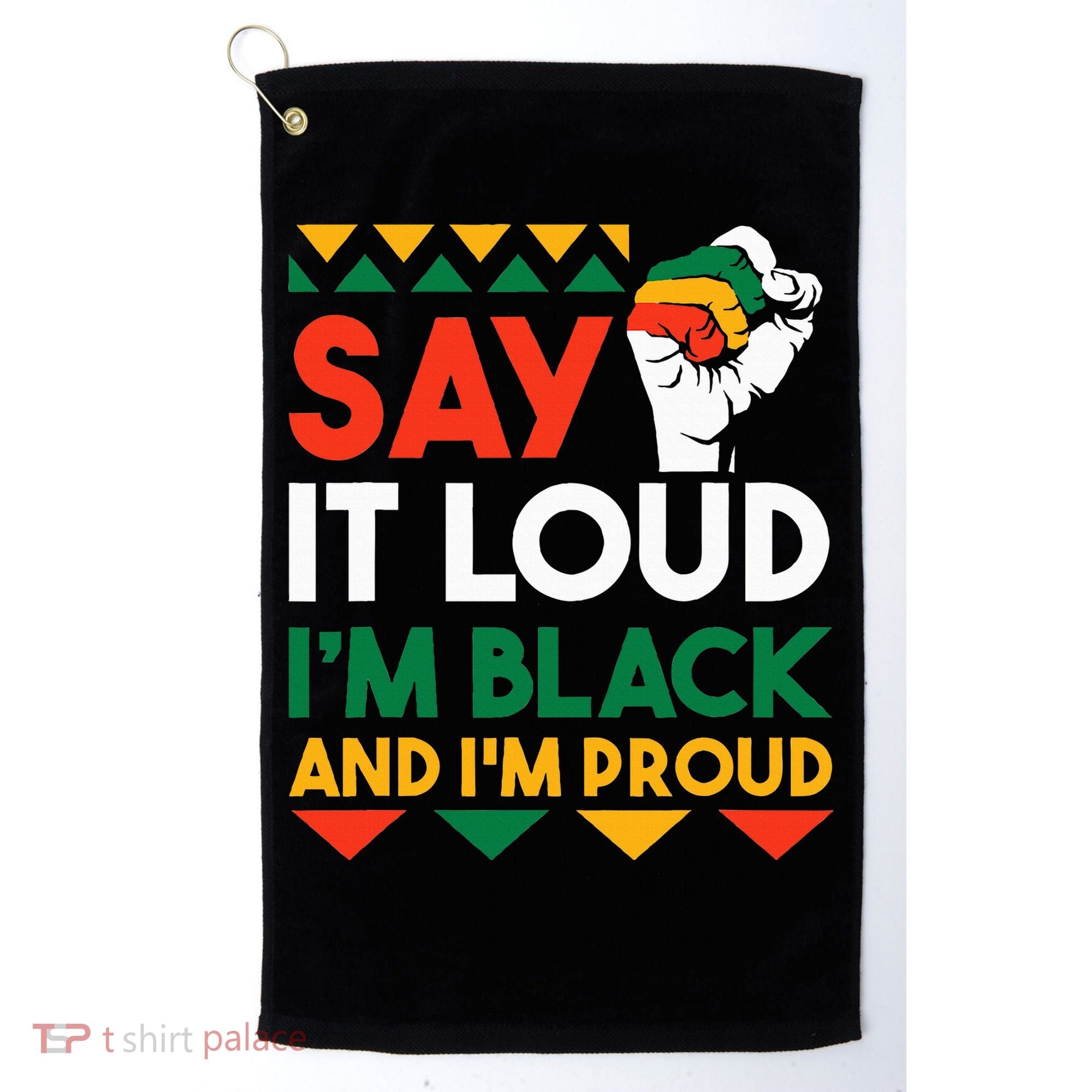 S.ay It L.oud I'm Black & I'm Proud Black History Month Golf Towel