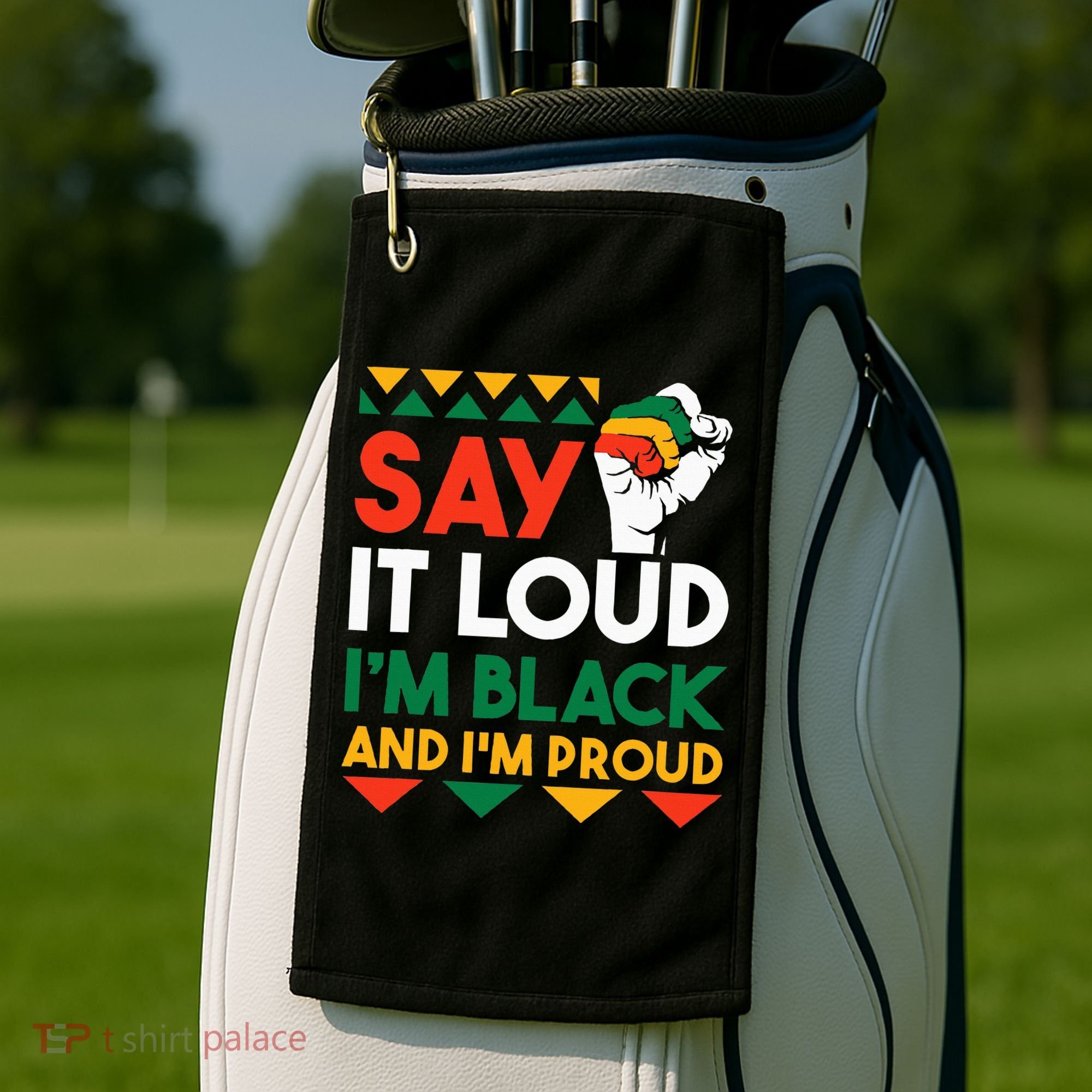 S.ay It L.oud I'm Black & I'm Proud Black History Month Golf Towel