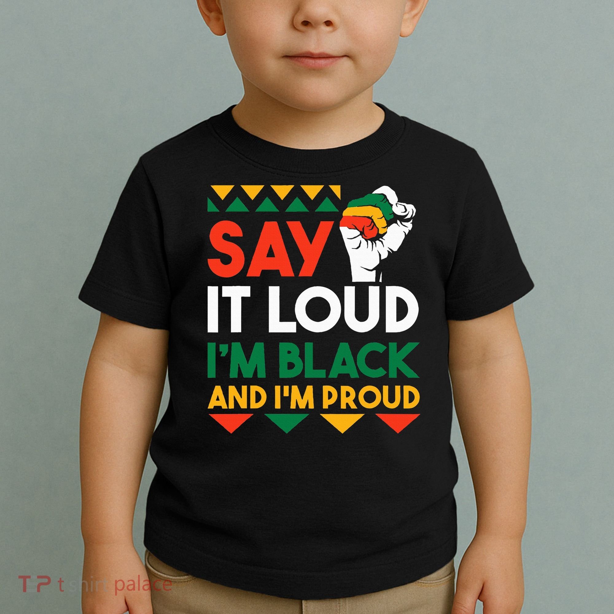 S.ay It L.oud I'm Black & I'm Proud Black History Month Toddler T-Shirt