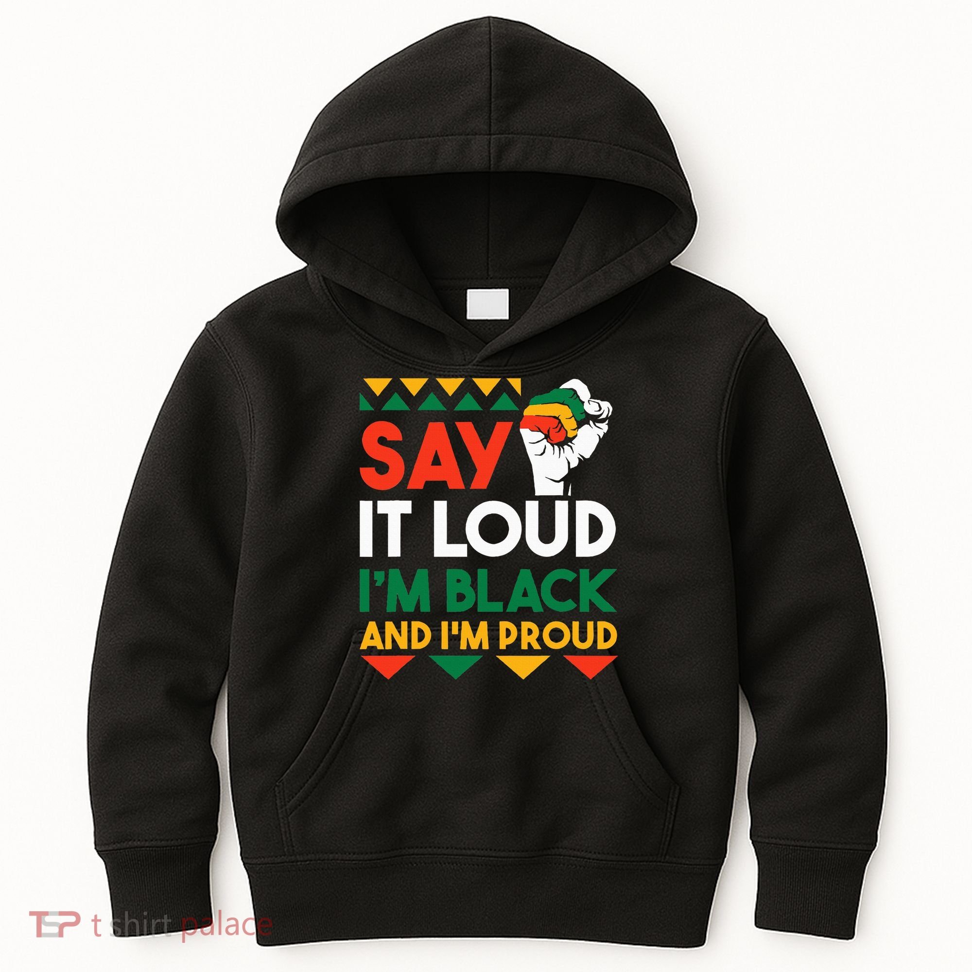 S.ay It L.oud I'm Black & I'm Proud Black History Month Kids Hoodie